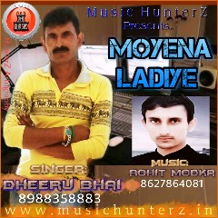 Moyena Ladiye By Dheeru Bhai